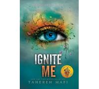 Tahereh Mafi Ignite Me (Poche) Shatter Me: E