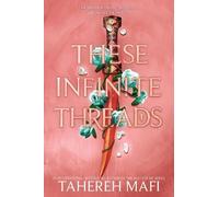 Tahereh Mafi – These Infinite Threads (This Woven Kingdom) – Relié – Livre en anglais