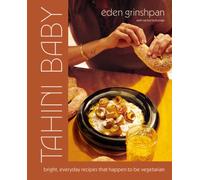 Tahini Baby: Bright, Everyday Recipes That Happen to Be Vegetarian [Hardback]