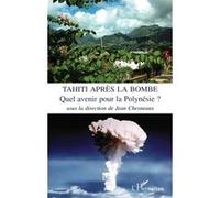 Tahiti après la bombe Jean Chesneaux (Auteur)