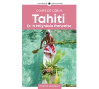 Tahiti et la Polynésie française Guide Coups de coeur - Collectif - Gallimard Loisirs - broché - Guide