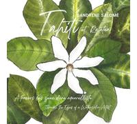 Tahiti et Raiatea: A travers les yeux d'une aquarelliste
