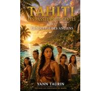 Tahiti - Les Passeurs de Gestes: Tome 1 - Le Souffle des Anciens