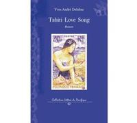 Tahiti Love Song Delubac, Yves - André (Auteur)