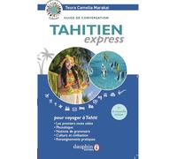 Te'ura Camélia Marakaï – Tahitien Express – Guide de conversation