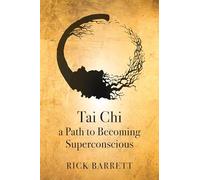 Tai Chi a Path to Becoming Superconscious