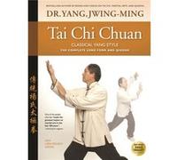 Tai Chi Chuan Classical Yang Style by Yang & Dr. JwingMing & Ph.D. Yang Dr. JwingMing Ph.D. (Auteur)