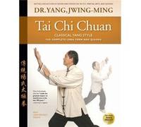 Tai Chi Chuan Classical Yang Style by Yang & Dr. JwingMing & Ph.D. Yang Jwing-Ming (Auteur)