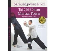 Tai Chi Chuan Martial Power by Yang & Dr. JwingMing & Ph.D. Yang Dr. JwingMing Ph.D. (Auteur)
