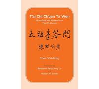 T'ai Chi Ch'uan Ta Wen: Questions and Answers on T'ai Chi Ch'uan
