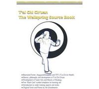 Tai Chi Chuan The Wellspring Source Book. Taijiquan history philosophy and more. - Myke Symonds - Life Force Publishing - Livre en Anglais Myke SymondsMyke Symonds (Auteur)