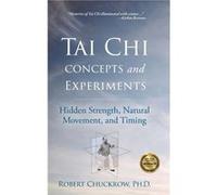 Tai Chi Concepts and Experiments by Robert Chuckrow Robert Chuckrow (Auteur)