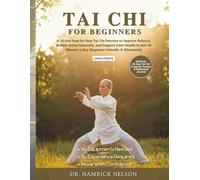 Tai Chi For Beginners: A 28-Day Step-by-Step Tai Chi Practice to Improve Balance, Reduce Stress Naturally, and Support Joint Health in Just 10 Minutes a Day (Beginner-Friendly & Illustrated)