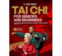 Tai Chi for Beginners and Seniors: Simple Illustrated Movements & Online Videos to Restore Your Vitality-A Complete 10-Minutes Daily Program for ... Mind & Fall Prevention | Large Print Edition