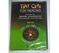 Tai Chi for Healing Presented By Mark Johnson Featuring the Pearl of Immortality