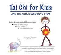 Tai Chi for Kids: and the Adults Who Love Them