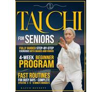 Tai Chi for Seniors: A Gentle 5-Step System With Guided Exercises, Video Tutorials, and Images to Regain Balance, Ease Stiffness, and Overcome the Fear of Falling-Even if You’re Just Starting Out