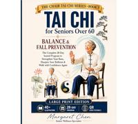Tai Chi for Seniors Over 60, Balance & Fall Prevention: The Complete 28-Day Seated Program to Strengthen Your Base, Sharpen Your Reflexes & Walk with Confidence Again