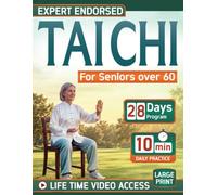Tai Chi for Seniors Over 60: Chair Yoga Complete Guide, Beginner-Friendly 28-Day Program with 10-Minute Daily Practice, 11 Modifications for Better ... Weight Management Large Print & Video Lessons