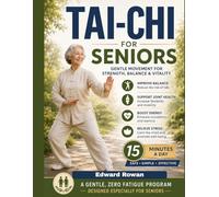 Tai-Chi for Seniors Over 60: Gentle Daily Exercises to Improve Balance, Prevent Falls, Reduce Stiffness, and Move with Greater Mobility