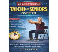 Tai Chi For Seniors Over 70: Seated Tai Chi for Featuring Slow Supportive Exercises for Balance and Control