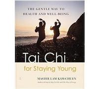 Tai Chi for Staying Young Kam Chuen Lam (Auteur)