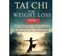 Tai Chi for Weight Loss 2026: Slow Down to Slim Down For Beginners with Gentle Low-Impact Movements for Safe, Lasting Results