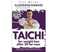 Tai chi for weight loss after 50 for men: Beginner-Friendly Program to Lose Abdominal Fat, Enhance Flexibility, Build Endurance, and Feel Younger Without Strenuous Training
