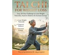 Tai Chi for Weight Loss: Easy 28-Day Challenge to Lose Weight Naturally, Improve Balance & Increase Energy - Ideal for Beginners & Seniors