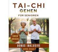 TAI-CHI-GEHEN FÜR SENIOREN (GROßDRUCK): 28-tägiges illustriertes Programm für Gleichgewicht, Kraft und Sturzprävention