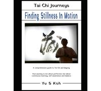 Tai Chi Journeys: Finding Stillness in Motion