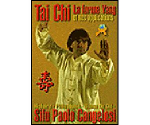 Taï Chi, la forme yang et ses applications - P. Cangelosi - Arts & Fights Budo Concepts - broché - Guide