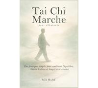 Tai Chi Marche pour débutants: Des pratiques simples pour améliorer l'équilibre, réduire le stress et bouger avec aisance