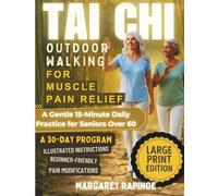 Tai Chi Outdoor Walking for Muscle Pain Relief: A Gentle 15-Minute Daily Practice for Seniors Over 60: Includes a 30-Day Program with Illustrated ... Approach, and Pain Modifications