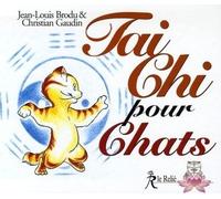 Tai Chi pour chats - Jean-Louis Brodu - Du Relie Eds - cartonné - Guide