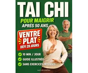 Tai Chi pour maigrir après 50 ans: Défi progressif de 28 jours pour débutants afin d’aider à retrouver un ventre plus plat, une meilleure mobilité et plus d’énergie sans sport épuisant