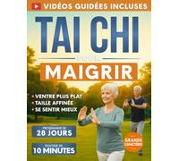 Tai Chi pour Maigrir: Défi de 28 Jours pour Perdre la Graisse du Ventre, Affiner la Silhouette et se Sentir Mieux | Routine Quotidienne de 10 Minutes avec des Exercices Doux et Faciles