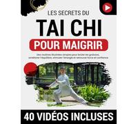 Tai Chi pour maigrir: des routines illustrées simples pour brûler les graisses, améliorer l’équilibre, stimuler l’énergie et retrouver force et confiance - sans matériel ni expérience préalable