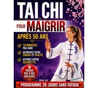 Tai Chi pour Maigrir: Perdre la graisse du ventre grâce à une routine quotidienne de 10 minutes, mouvements doux et faciles, programme progressif de 28 jours pour retrouver énergie et mobilité