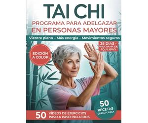 Tai Chi Programa para Adelgazar en Personas Mayores: El Método Guiado Paso a Paso para Perder Grasa Abdominal, Reactivar el Metabolismo y Recuperar Equilibrio, Energía y Confianza sin Estrés Hoy