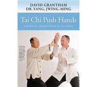 Tai Chi Push Hands by David W. Grantham David W. Grantham (Auteur)