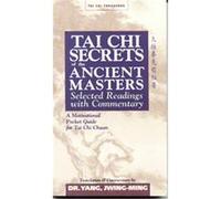 Tai Chi Secrets of the Ancient Masters: Selected Readings With Commentary