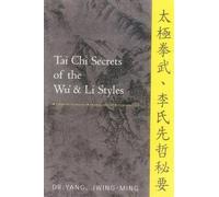 Tai Chi Secrets of the Wu and Li Styles Jwing-Ming Yang (Auteur)