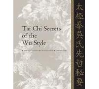 Tai Chi Secrets Of The Wu Style