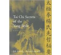 Tai Chi Secrets Of The Yang Style
