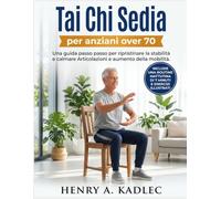 Tai Chi Sedia per anziani over 70: Una guida passo passo per ripristinare la stabilità e calmare Articolazioni e aumento della mobilità