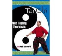 Tai Chi Silk Reeling Exercises with Paul Ellsworth (2 disc DVD set)
