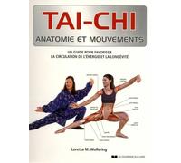 Tai-Chi - Un Guide Pour Favoriser La Circulation De L'énergie Et La Longévité