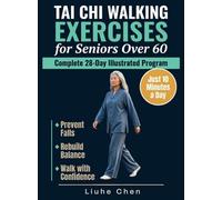 Tai Chi Walking Exercises for Seniors Over 60: A Complete 28-Day Illustrated Program to Prevent Falls, Rebuild Balance and Walk with Confidence in Just 10 Minutes a Day