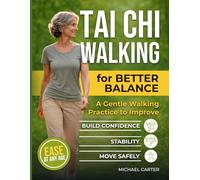 TAI CHI WALKING: FOR BETTER BALANCE